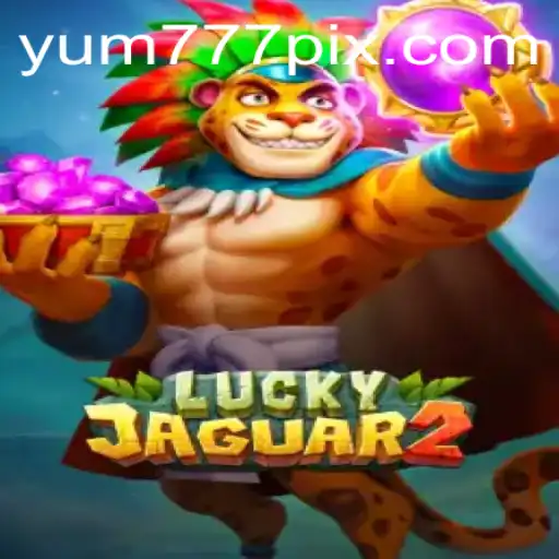 Descubra a Emoção de Luckyjaguar2 no YUM777.COM
